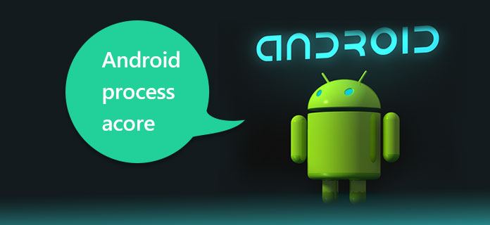 Android.Process.Acore