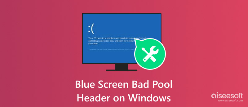 Blue Screen Bad Pool Header on Windows