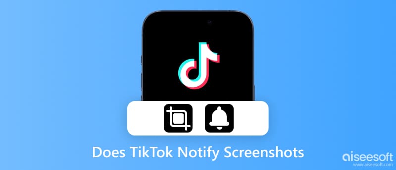 Geeft TikTok schermafbeeldingen door?