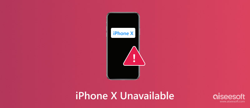 iPhone X Unavailable