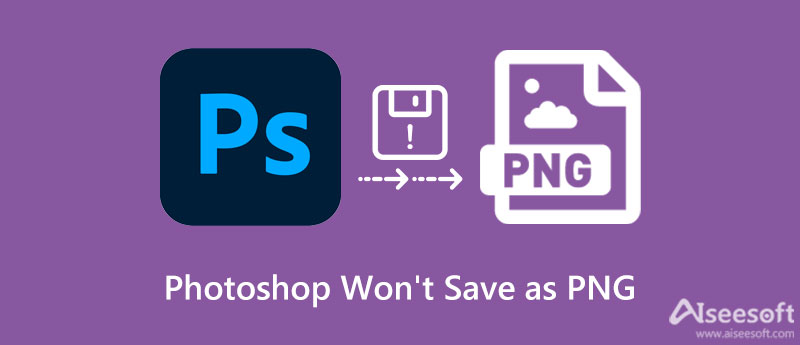 Photoshop Wont Save as PNG