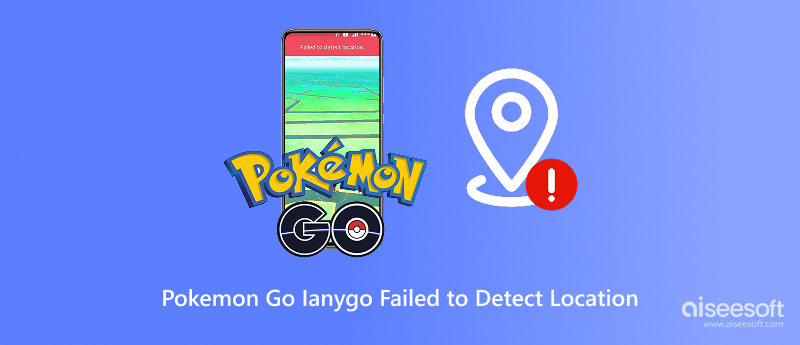 Pokémon Go iAnyGo Failed to Detect Location