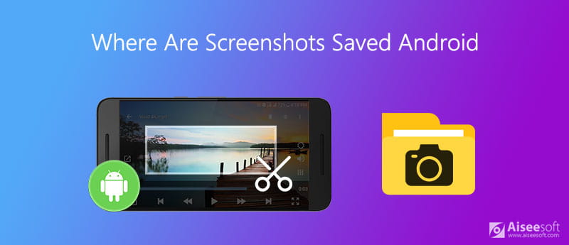 Where are Screenshots Saved Android