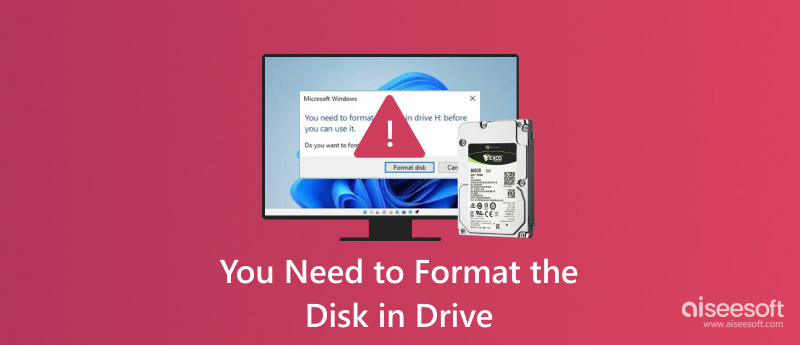 You Need to Format the Disk in Drive