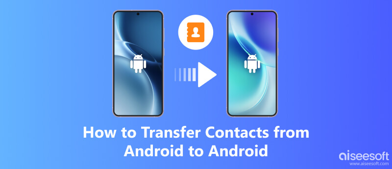 Come trasferire i contatti da Android ad Android
