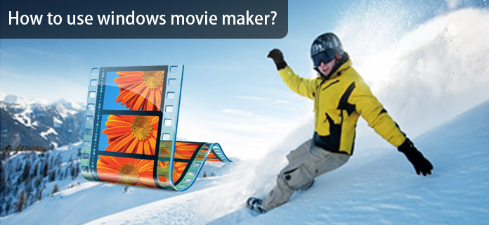 Hoe Window Movie Maker te gebruiken