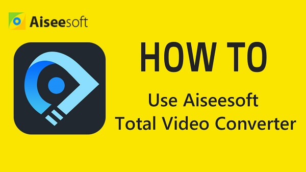 χρησιμοποιήστε το Aiseesoft Total Video Converter