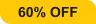 60% Off
